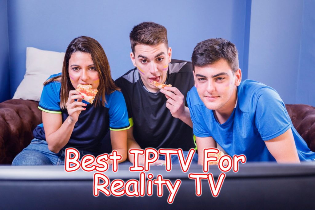 best iptv for reality tv